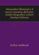 Alessandro Manzoni e il nuovo concetto dell'arte; studio biografico-critico (Italian Edition), Felice Ambrosi 