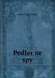 Pedler or spy, Edward Vassar Ambler 