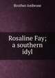 Rosaline Fay; a southern idyl, Brother Ambrose 