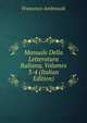Manuale Della Letteratura Italiana, Volumes 3-4 (Italian Edition), Francesco Ambrosoli 