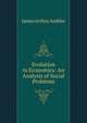 Evolution in Economics: An Analysis of Social Problems, James Arthur Ambler 