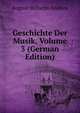 Geschichte Der Musik, Volume 3 (German Edition), August Wilhelm Ambros 