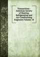 Transactions - American Society of Heating, Refrigerating and Air-Conditioning Engineers Volume 18, 