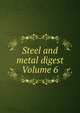 Steel and metal digest Volume 6, 