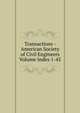Transactions - American Society of Civil Engineers Volume Index 1-45, 