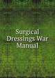 Surgical Dressings War Manual, 