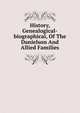 History, Genealogical-biographical, Of The Danielson And Allied Families, 