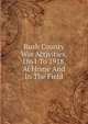 Rush County War Activities, 1861 To 1918, At Home And In The Field, 