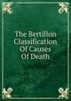 The Bertillon Classification Of Causes Of Death, 