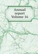 Annual report Volume 16, 