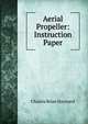 Aerial Propeller: Instruction Paper, Charles Brian Hayward 