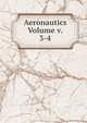Aeronautics Volume v. 3-4, 