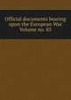 Official documents bearing upon the European War Volume no. 83, 