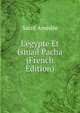 L'?gypte Et Isma?l Pacha (French Edition), Sacre Amedee 