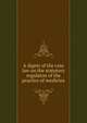 A digest of the case law on the statutory regulaton of the practice of medicine, 