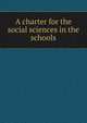 A charter for the social sciences in the schools, 