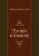 The new orthodoxy, Edward Scribner Ames 