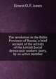The revolution in the Baltic Provinces of Russia; a brief account of the activity of the Lettish Social democratic workers' party, by an active member, Ernest O. F. Ames 