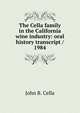 The Cella family in the California wine industry: oral history transcript / 1984, John B. Cella 