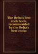 The Delta's best cook book, recommended by the Delta's best cooks, 