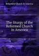 The liturgy of the Reformed Church in America, Reformed Church In America 