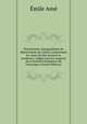 Dictionnaire topographique du d?partement du Cantal, comprenant les noms de lieu anciens et modernes; r?dig? sous les auspices de la Soci?t? d'?mulation de l'Auvergne (French Edition), Emile Ame 