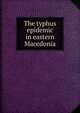The typhus epidemic in eastern Macedonia, 