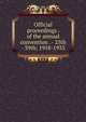 Official proceedings . of the annual convention . - 25th - 39th; 1918-1933, 