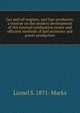 Gas and oil engines, and Gas-producers; a treatise on the modern development of the internal combustion motor and efficient methods of fuel economy and power production, Lionel S. 1871- Marks 