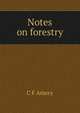 Notes on forestry, C F Amery 