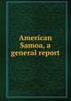 American Samoa, a general report, 