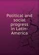 Political and social progress in Latin-America, 