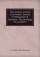 The public school arithmetic: based on McLellan & Dewey's "Psychology of number", J A. 1832-1907 McLellan 