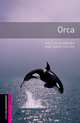 Oxford Bookworms Library: Orca: Starter: 250-Word Vocabulary, Phillip Burrows 