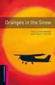 Oxford Bookworms Library: Oranges in the Snow: Starter: 250-Word Vocabulary, Phillip Burrows 