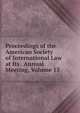 Proceedings of the American Society of International Law at Its . Annual Meeting, Volume 15, 