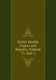 Public Health Papers and Reports, Volume 33, part 2, 