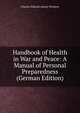 Handbook of Health in War and Peace: A Manual of Personal Preparedness (German Edition), Charles-Edward Amory Winslow 
