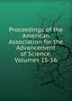 Proceedings of the American Association for the Advancement of Science, Volumes 15-16, 