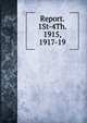 Report. 1St-4Th. 1915, 1917-19, 