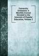 University Extension: A Monthly Journal Devoted to the Interests of Popular Education, Volume 2, 