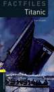 Oxford Bookworms Factfiles: Titanic: Level 1: 400-Word Vocabulary, Tim Vicary 