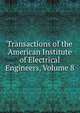 Transactions of the American Institute of Electrical Engineers, Volume 8, 
