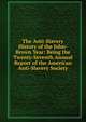 The Anti-Slavery History of the John-Brown Year: Being the Twenty-Seventh Annual Report of the American Anti-Slavery Society, 