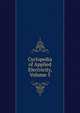 Cyclopedia of Applied Electricity, Volume 5, 