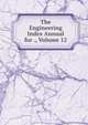 The Engineering Index Annual for ., Volume 12, 
