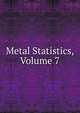 Metal Statistics, Volume 7, 
