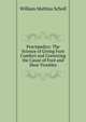 Practipedics: The Science of Giving Foot Comfort and Correcting the Cause of Foot and Shoe Troubles, William Mathias Scholl 