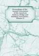 Proceedings of the . Annual Convention of the American Railway, Bridge and Building Association ., Volume 21, 