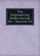 The Engineering Index Annual for ., Volume 14, 